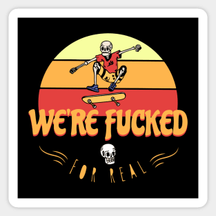 We're F*cked Sticker